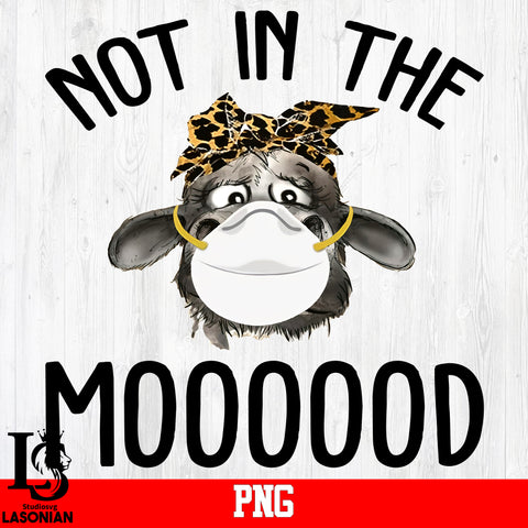Not IN The Moooood PNG file