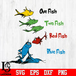 ONE TWO RED BLUE FISH DR SEUSS CAT IN THE HAT QUOTES Svg Dxf Eps Png file