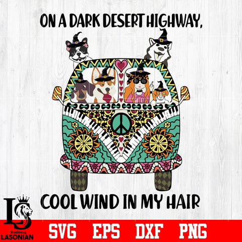 On A Dark Desert Highway, Cool Wind In My Hair Halloween svg,eps,dxf,png file