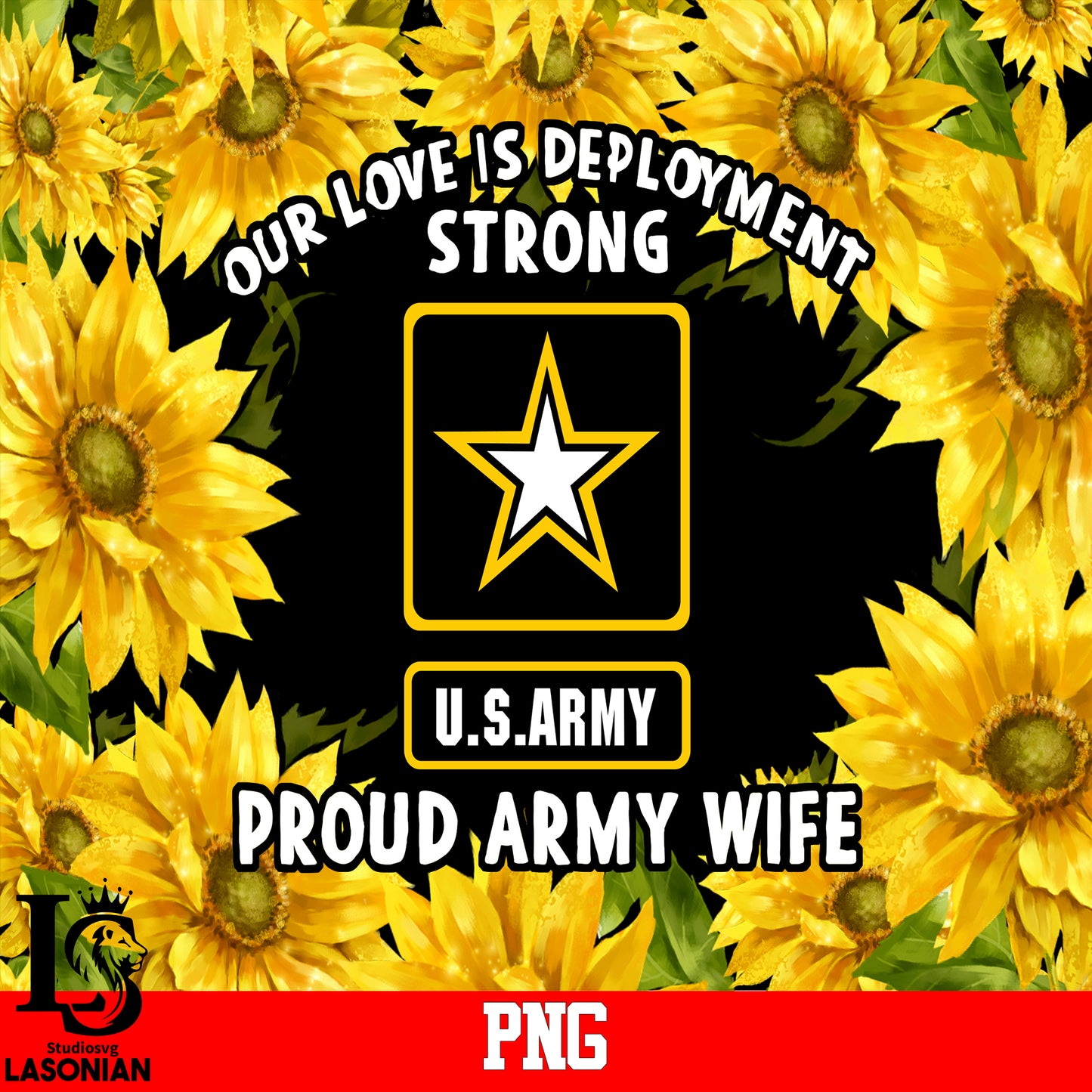 Our Love Is Deployment Proud Army Wife,U.S.ARMY PNG file
