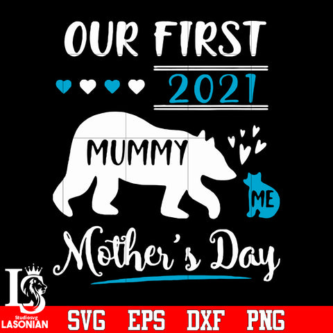 Our first 2021 mommy me mother's day svg eps dxf png file