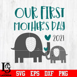 Our first mother's day mommy Svg Dxf Eps Png file