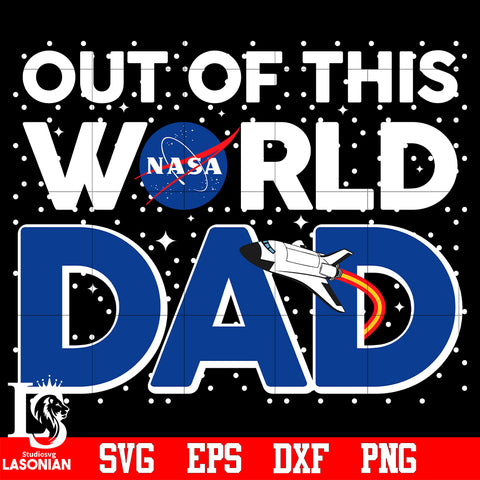 Out of this world DAD Nasa space shuttle svg eps dxf png file