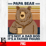 Papa Bear It's Not A Dad Bod It's A Farther Figure Png file
