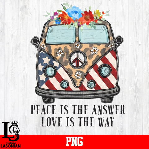Peace Is The Answer Love Is The Way PNG file