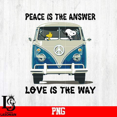 Peace Is The Answer Love Is The Way PNg file