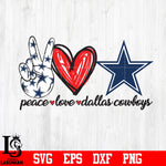Peace love Dallas Cowboys svg eps dxf png file