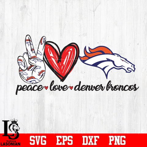 Peace love Denver Broncos svg eps dxf png file
