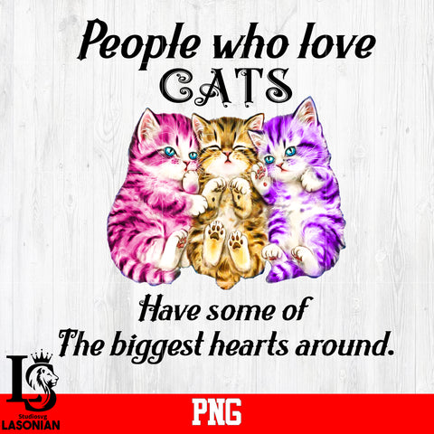 People Who Love Cat's Have Some Of The Biggest Hearts Around PNG file