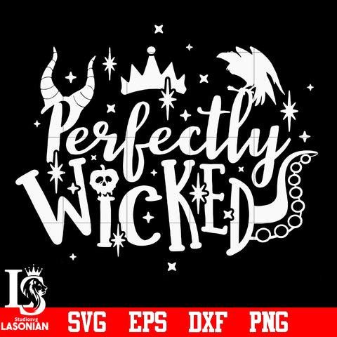 Perfectly Wicked, Disney Villains, Villains, Ursula, Evil Queen, Maleficent svg,eps,dxf,png file