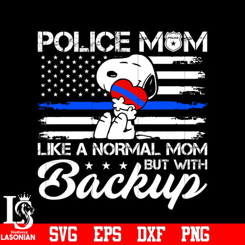 Police Mom Like A Normal Mom But With Backup svg eps dxf png file