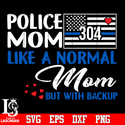 Police Mom like a normal mom but with backup Svg Dxf Eps Png file