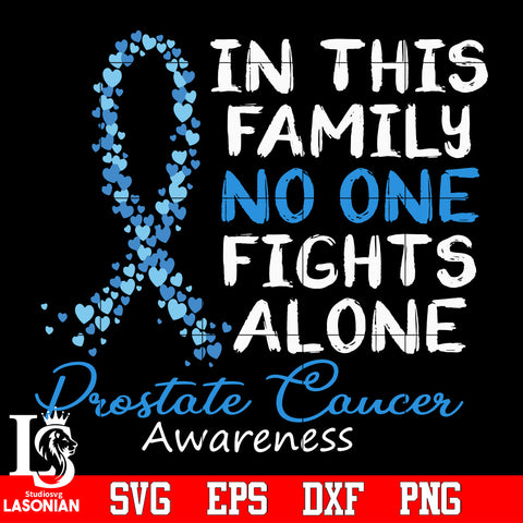 Prostate cancer Awareness in this family no one fights alone Svg Dxf Eps Png file