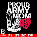 Proud Army mom Svg Dxf Eps Png file