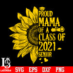 Proud mama of a class of 2021 senior Svg Dxf Eps Png file