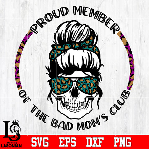 Proud member of the bad mom's club Svg Dxf Eps Png file