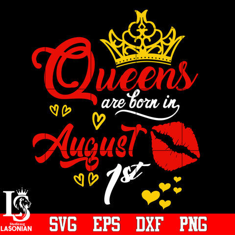 Queen are born in August 1st Svg Dxf Eps Png file