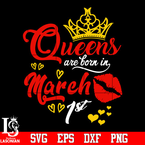 Queen are born in March 1st Svg Dxf Eps Png file