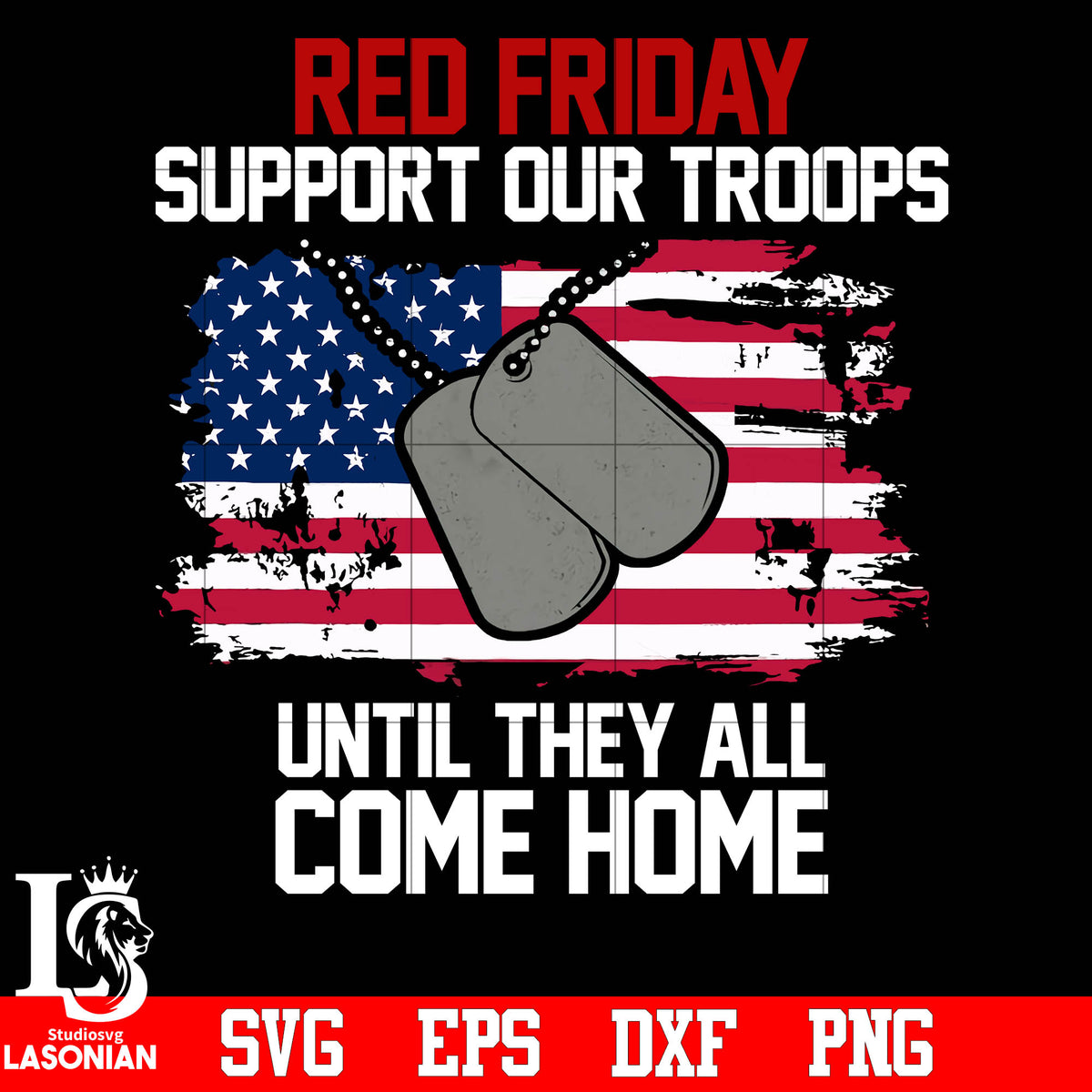 Red Friday Support Our Troops Until They All COme Home svg eps dxf png ...