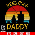 Reel cool DAD fising svg,eps,dxf,png file