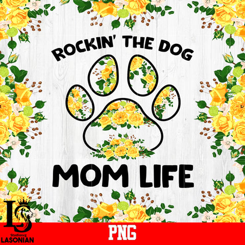 Rockin' The Dog Mom Life PNG file