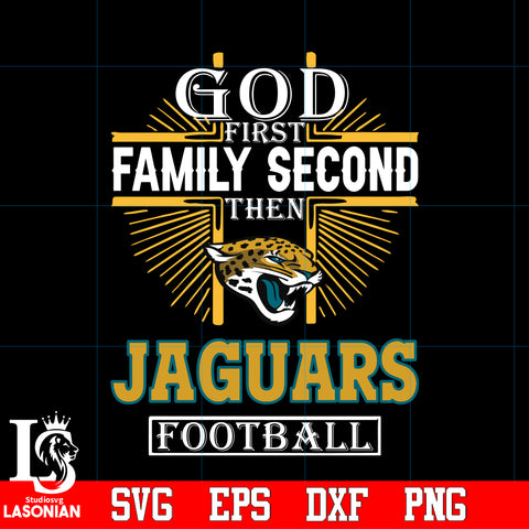 SGod First Family Second Jacksonville Jaguars Football vg Dxf Eps Png file