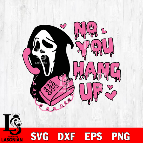 Scream No You Hang Up svg, halloween svg eps dxf png file