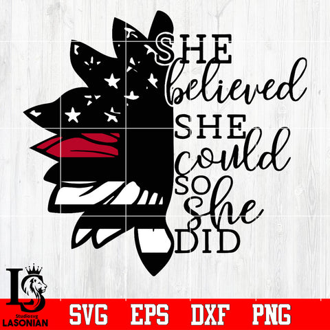 She believed she could so she DID Svg Dxf Eps Png file