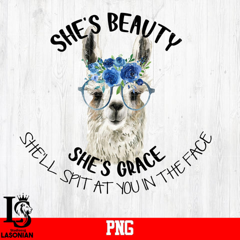 She's Beauty She's Grace She'll Spit At You In The Face PNG file