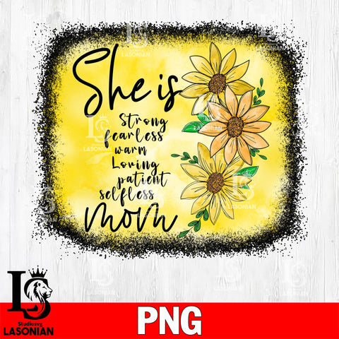 She is strong, fearless, warm, loving, patient, selfless mom Png file
