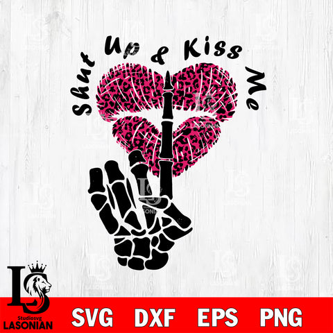 Shut Up And Kiss Me svg eps dxf png file