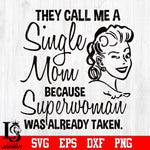 Single Mom Superwoman Svg Dxf Eps Png file