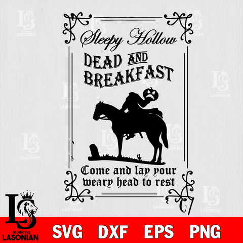 Sleepy Hollow Dead and Breakfast come and lay your weary head to rest svg eps dxf png file