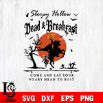 Sleepy Hollow Dead and Breakfast come and lay your weary head to rest svg eps dxf png file