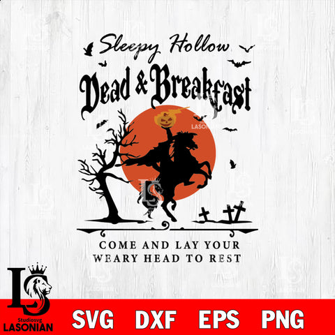 Sleepy Hollow Dead and Breakfast come and lay your weary head to rest svg eps dxf png file