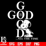 Snoopy God Is Good All The Time svg,eps,dxf,png file