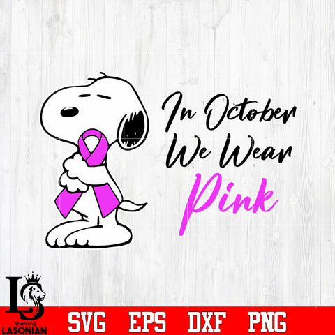 breast cancer snoopy in october we wear pink svg dxf eps png file
