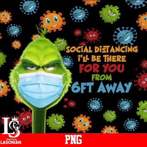 Social Distancing I'll Be There For You From 6Ft Away PNG file