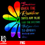 Somewhere Over The RainBow Skies Are Blue And The Dreams That You Dare To Dream Really do Come True PNG file