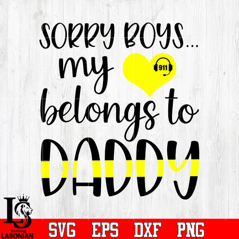 Sorry boys my belongs to daddy Dispatcher svg eps dxf png file