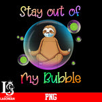 Stay Out Of My Bubble PNg file