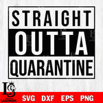 Straight Outta Quarantine svg dxf eps png file