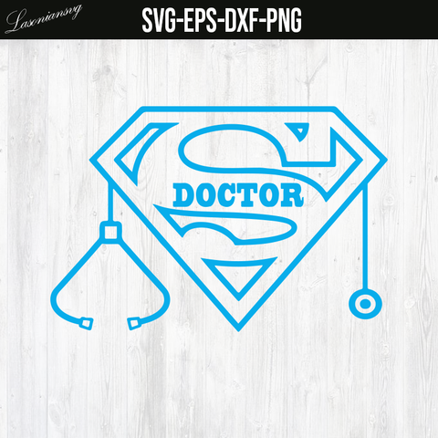 Super Doctor svg, Doctor Svg, Doctor clipart, Svg files for Cricut, Silhouette, Super PNG FILE, DXF FILE, EPS FILE, SVG FILE