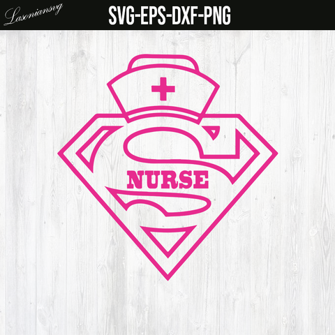 Super Nurse svg, Nurse Svg, Nurse Shirt Design svg, Svg files for Cricut, PNG FILE, DXF FILE, EPS FILE, SVG FILE