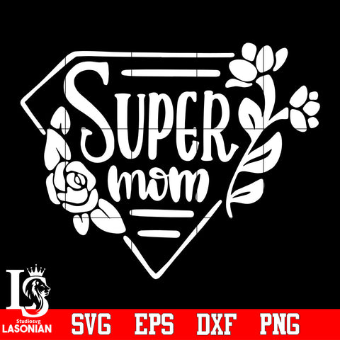 Super Mom Svg Dxf Eps Png file