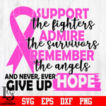 Support the fighters admire the survivors Breast cancer Awareness svg eps dxf png file