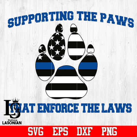 Supporting The Paws That Enforce The Laws svg,eps,dxf,png file