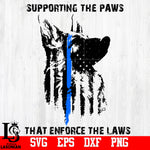 Supporting The Paws That Enforce The Laws svg,eps,dxf,png file
