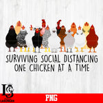 Surviving Social Distancing One Chicken At A Time PNG file