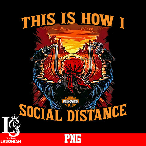 THis IS HOw I Social Distance harley davidson  PNG file